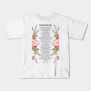 Desiderata Max Ehrmann 1927 Things to be desired Kids T-Shirt